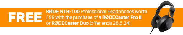 Free Rode NTH-100 Professional Headphones worth £99 with the purchase of a RØDECaster Pro II  or RØDECaster Duo (offer ends 28.6.24) 
